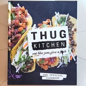 Thug Kitchen Cookbook: Eat like you give a F